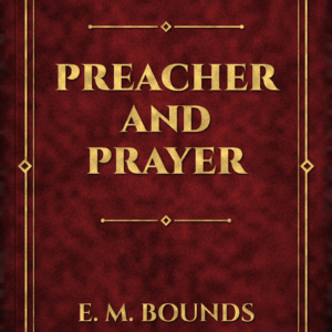 Power Through Prayer (E. M. Bounds)